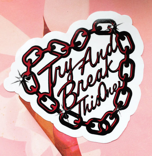 Try And Break This One Sticker